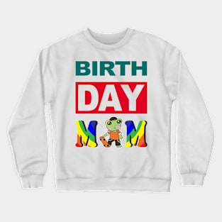 Birth Day Mom Crewneck Sweatshirt